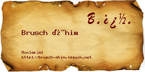 Brusch Áhim névjegykártya